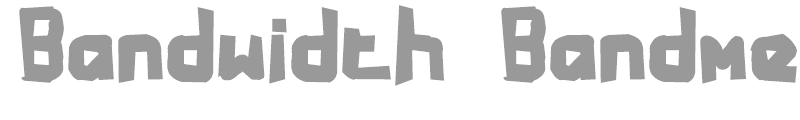 Bandwidth