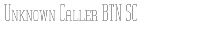 Unknown Caller BTN SC