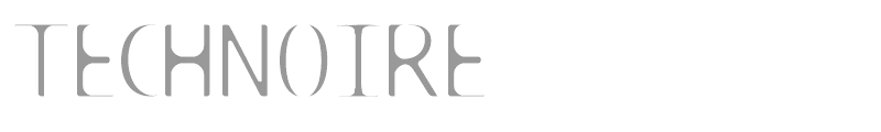 TECHNOIRE