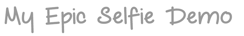 My Epic Selfie Demo