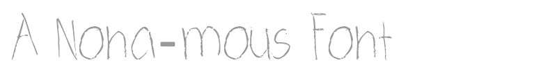A Nona-mous Font