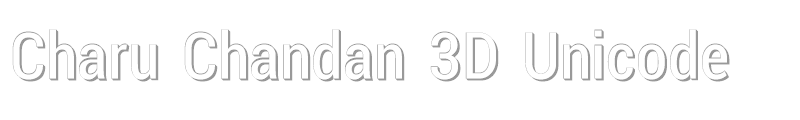 Charu Chandan 3D Unicode