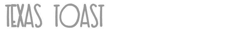 Texas Toast