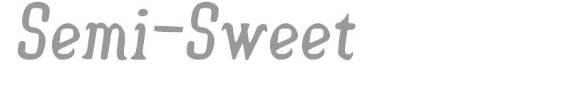 Semi-Sweet