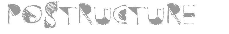 Postructure