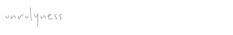 Unrulyness