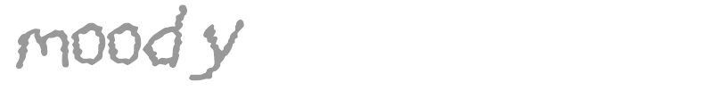 Moody