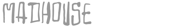 Madhouse