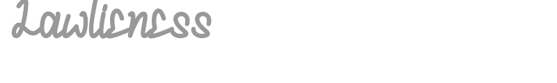 Lawlieness