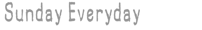 Sunday Everyday