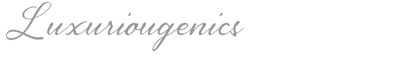 Luxuriougenics