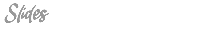 Slides