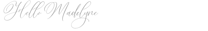 Hello Madelyne