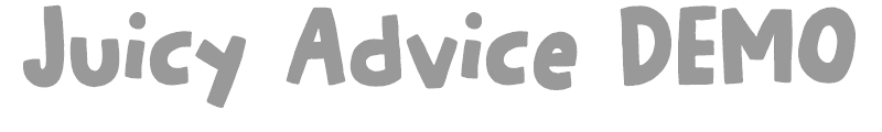 Juicy Advice