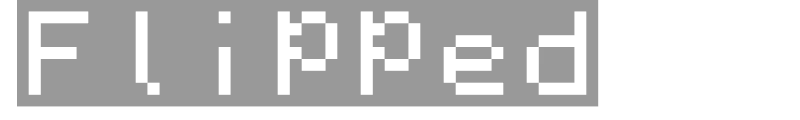 Flipped