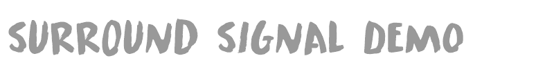 Surround Signal