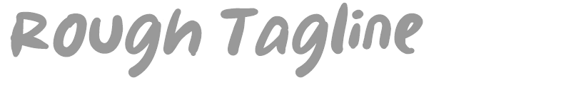 Rough Tagline