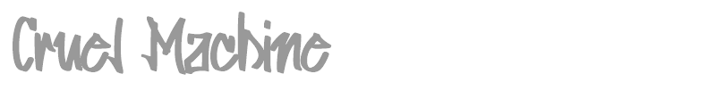 Cruel Machine