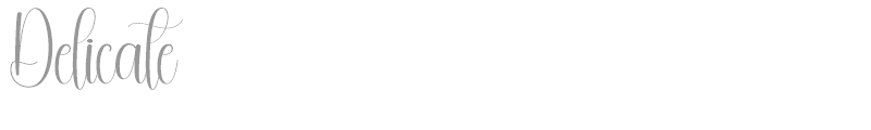 Delicate