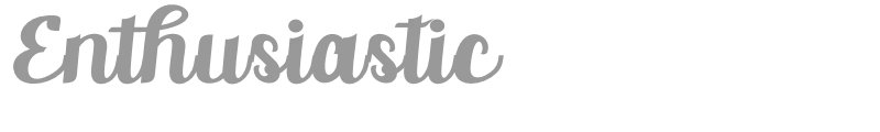 Enthusiastic