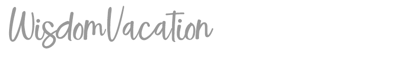 Wisdom Vacation