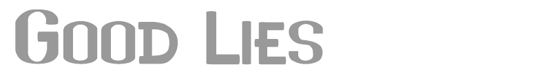 Good Lies