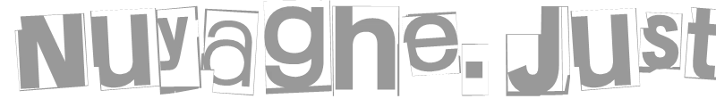 Nuyaghe. Just Nuyaghe.