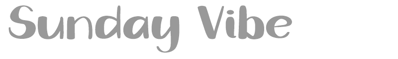 Sunday Vibe